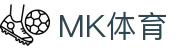 MK APP下载 - MK体育综合在线官方网站